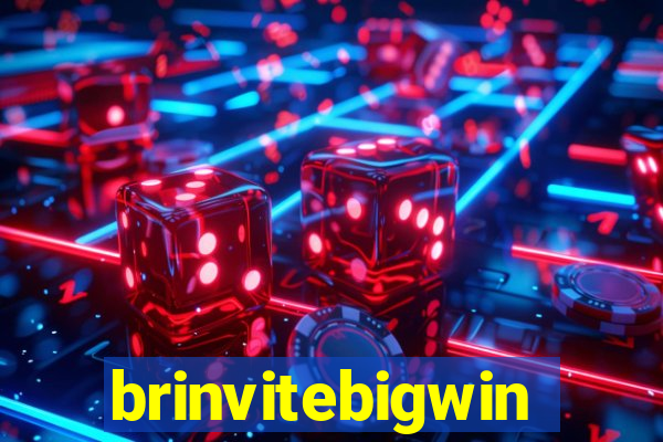 brinvitebigwin