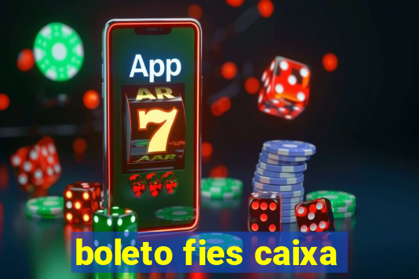 boleto fies caixa