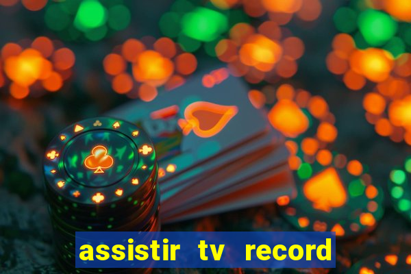 assistir tv record bahia ao vivo agora