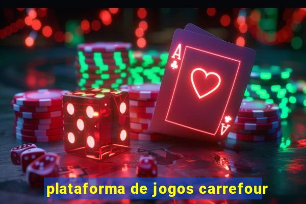 plataforma de jogos carrefour