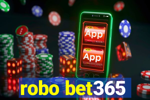 robo bet365