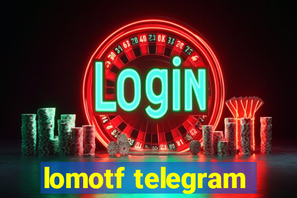 lomotf telegram