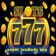 super landlady app