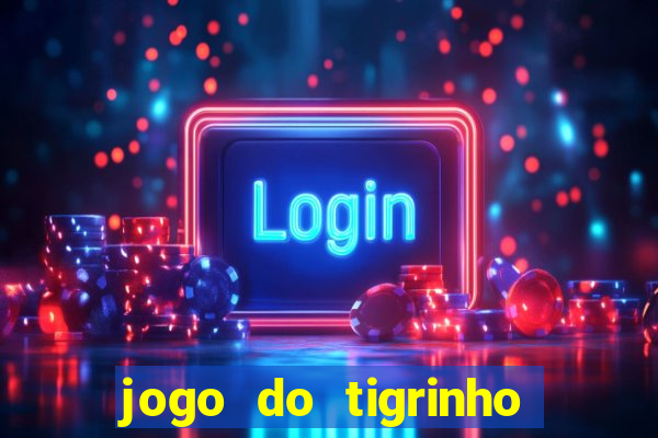 jogo do tigrinho na casa chinesa