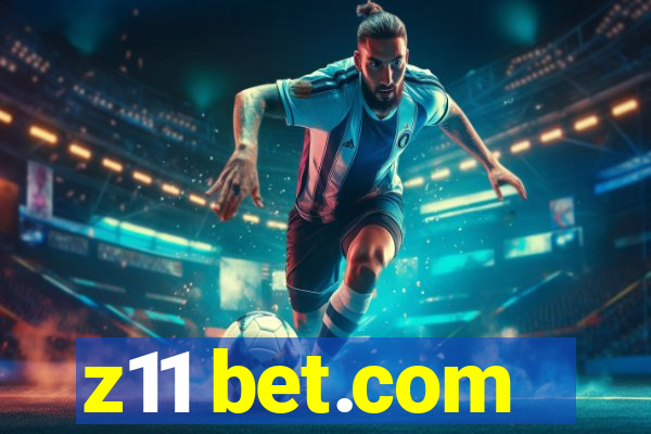 z11 bet.com