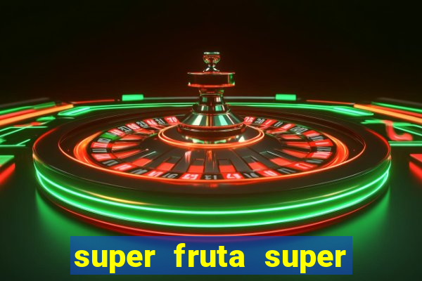 super fruta super fruit box codes 2024 april