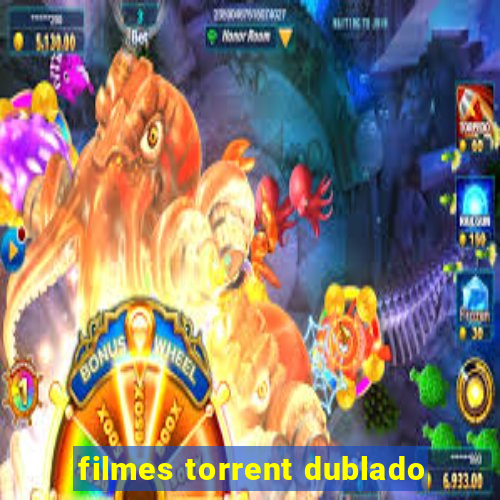 filmes torrent dublado