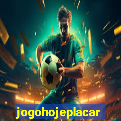 jogohojeplacar