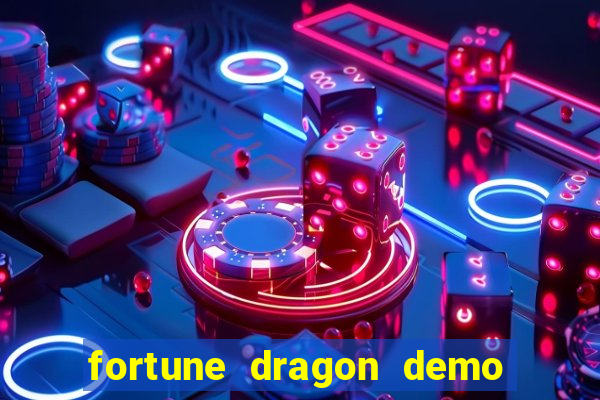 fortune dragon demo bet 500