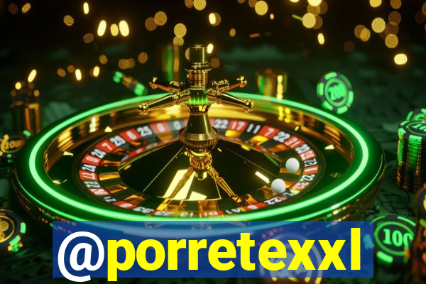 @porretexxl