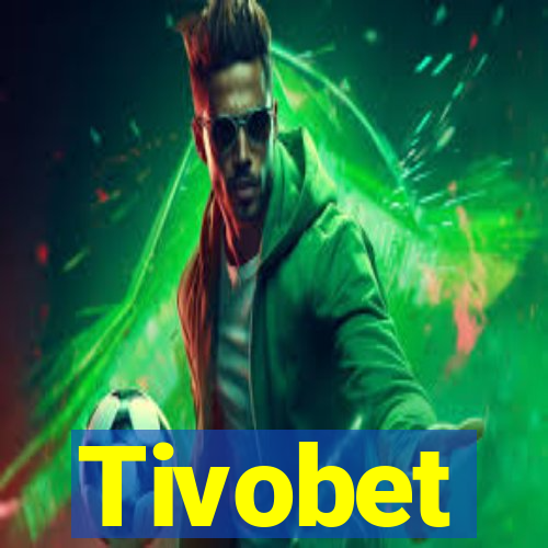 Tivobet