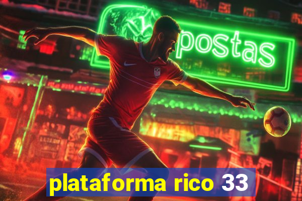 plataforma rico 33