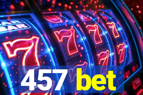 457 bet