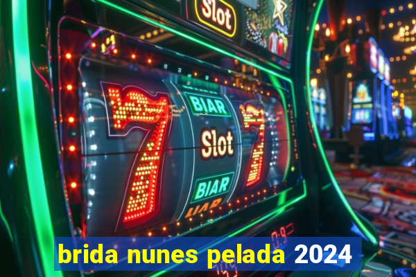 brida nunes pelada 2024