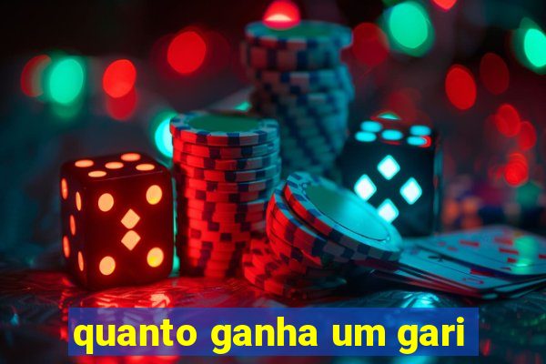 quanto ganha um gari