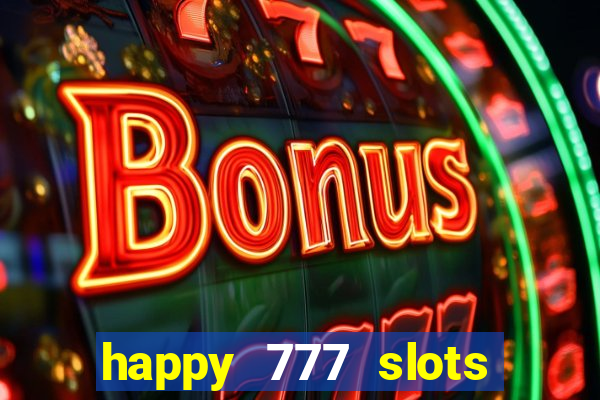 happy 777 slots paga mesmo