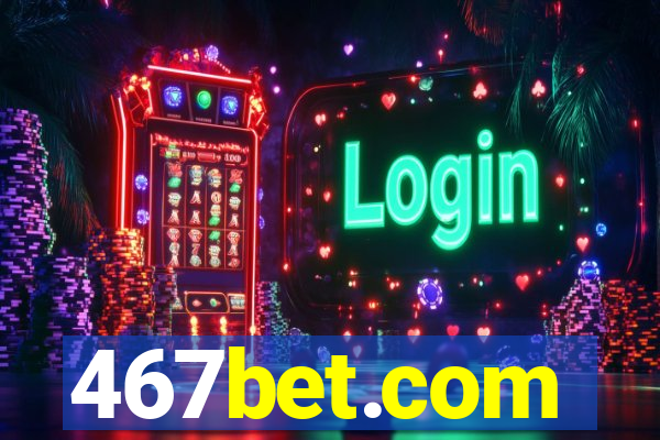 467bet.com