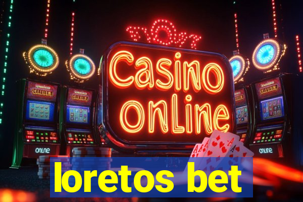 loretos bet