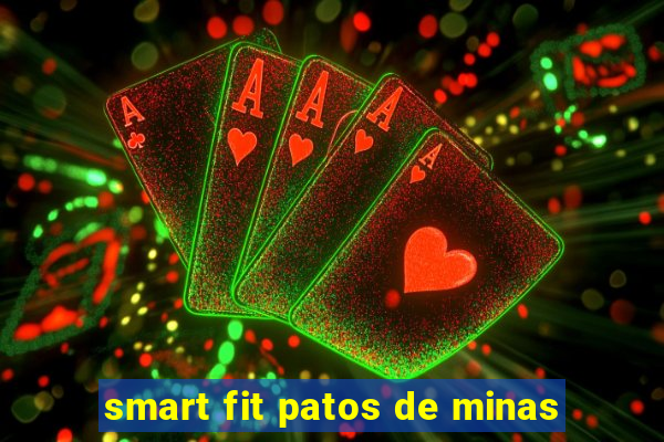 smart fit patos de minas