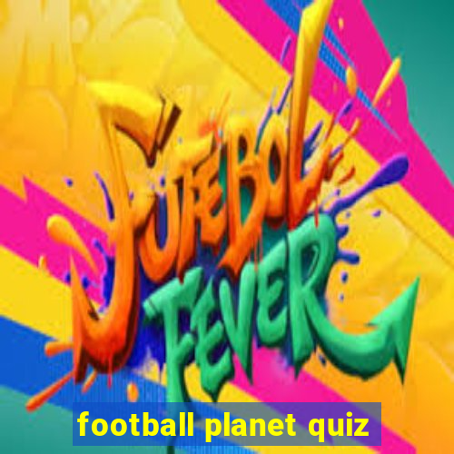 football planet quiz