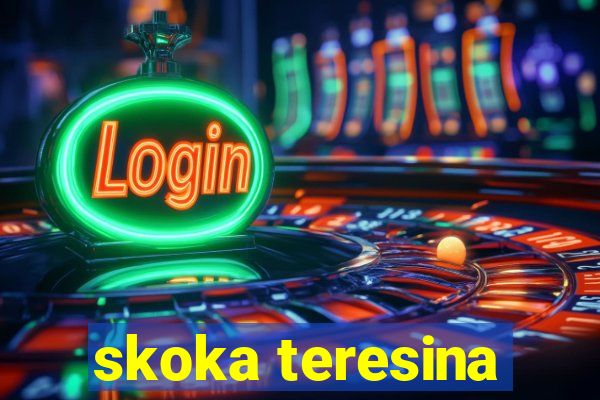 skoka teresina