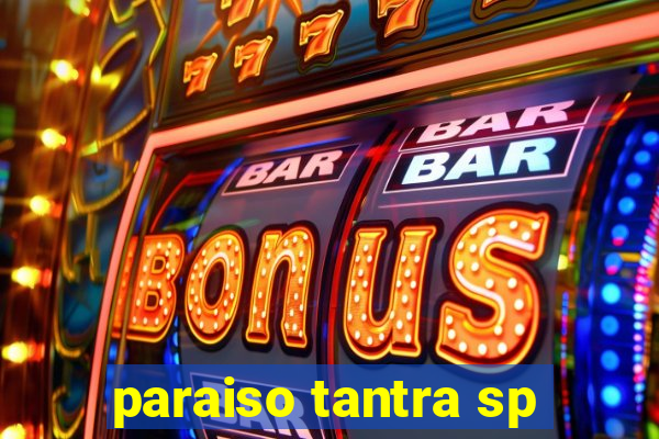 paraiso tantra sp