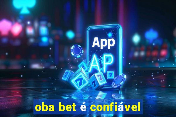 oba bet é confiável