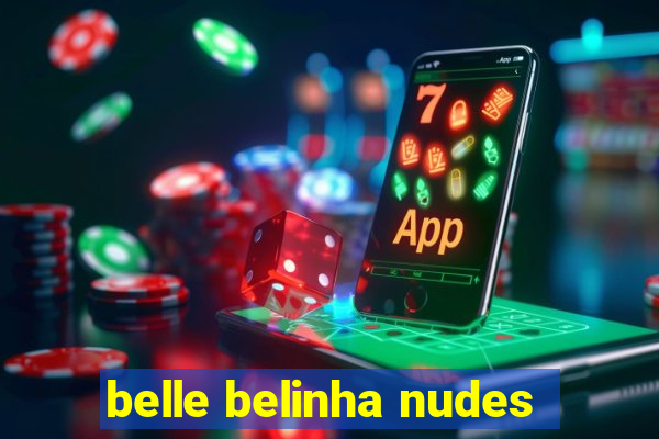 belle belinha nudes