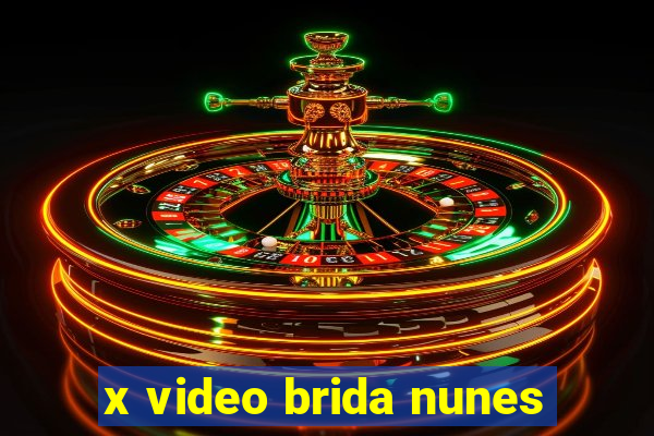 x video brida nunes