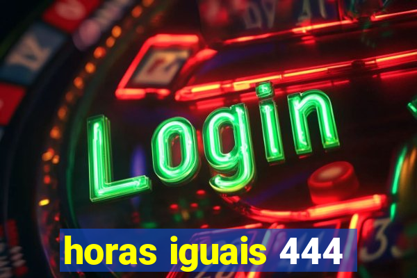 horas iguais 444