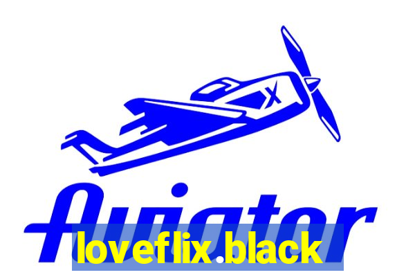 loveflix.black