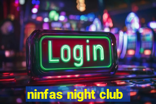 ninfas night club