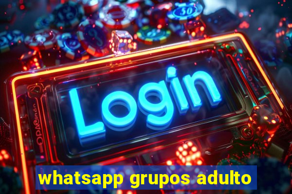 whatsapp grupos adulto