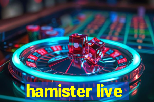 hamister live