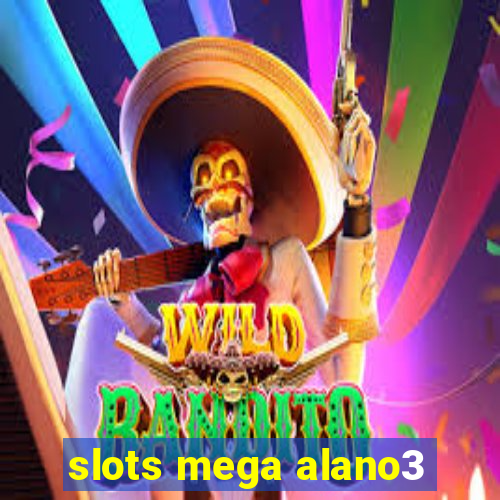 slots mega alano3