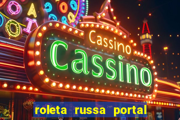 roleta russa portal do zacarias