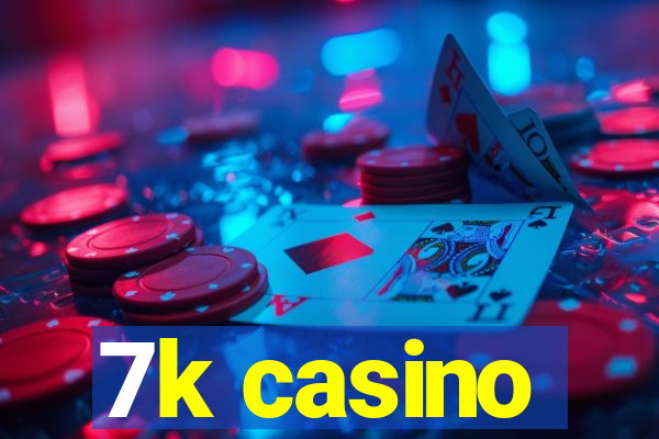 7k casino