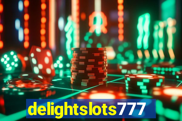 delightslots777