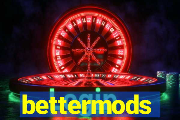 bettermods