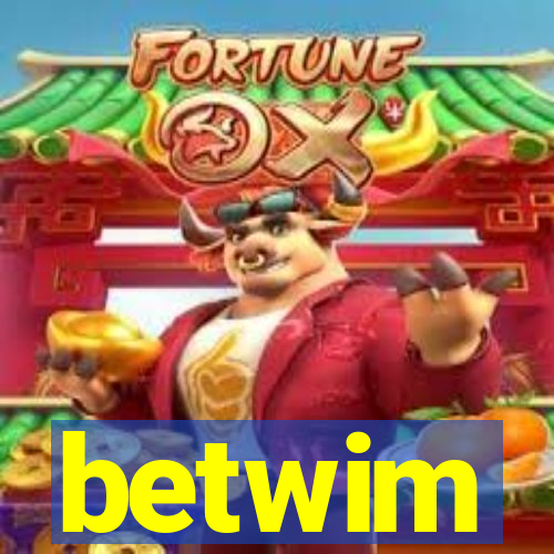 betwim