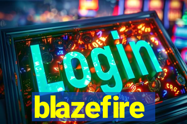 blazefire