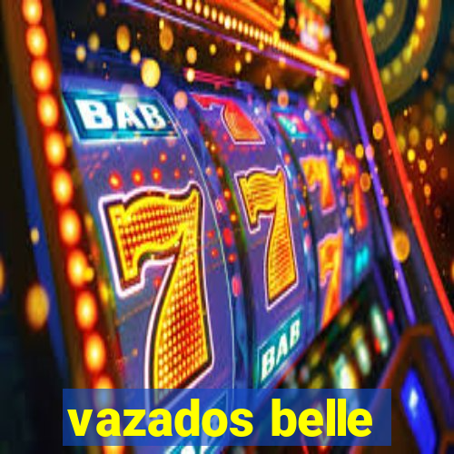 vazados belle