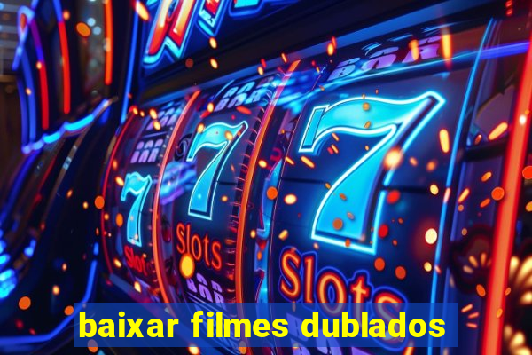 baixar filmes dublados