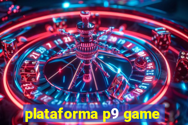 plataforma p9 game