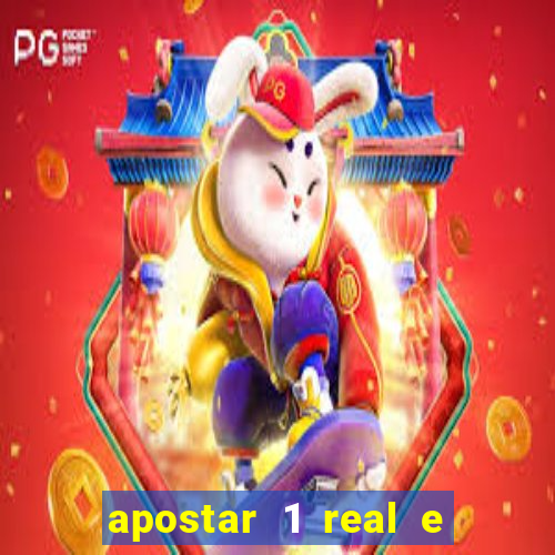 apostar 1 real e ganhar dinheiro