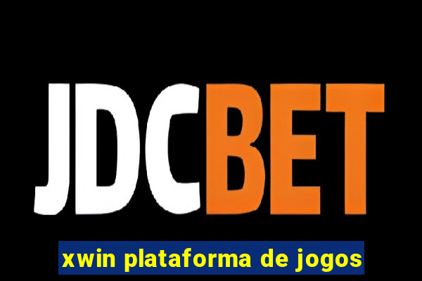 xwin plataforma de jogos