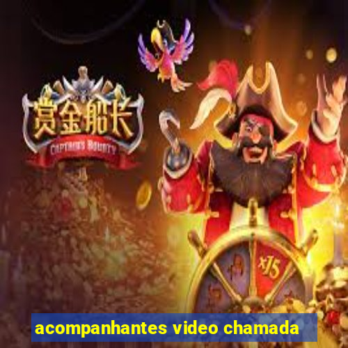 acompanhantes video chamada