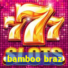 bamboo braz