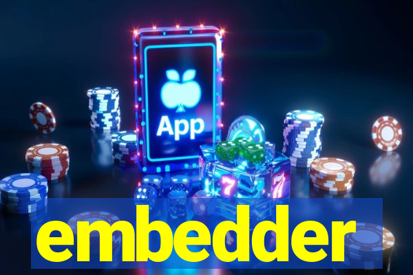 embedder