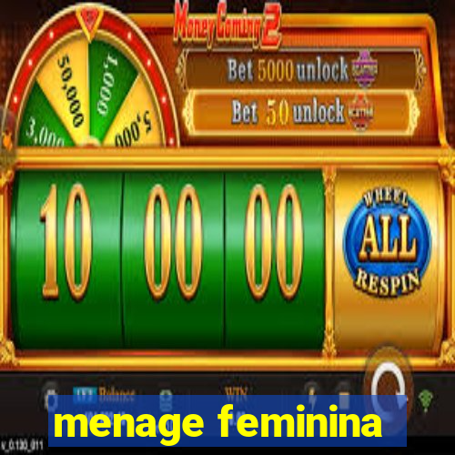 menage feminina